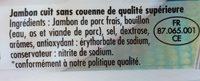 Jambon Suprieur Sans Couenne 6 Tranches -240g Ingredients