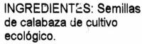 Semillas De Calabaza Sin Cscara Ingredients